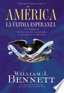libro America La Ultima Esperanza, Volumen Ii: Desde El Mundo En Guerra Al Triunfo De La Libertad 1914 1989 = America The Last Best Hope